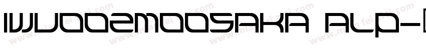 IWV002MOOSAKA ALP字体转换